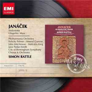 Janáček - Simon Rattle, Philharmonia Orchestra, Felicity Palmer, Ameral Gunson, John Mitchinson, Malcolm King, Jane Parker-Smith, City Of Birmingham Symphony Chorus & Orchestra - Sinfonietta · Glagolitic Mass flac album