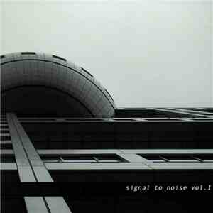 Jason Kahn • Norbert Möslang • Günter Müller • Keiichiro Shibuya • Maria - Signal To Noise Vol. 1 flac album