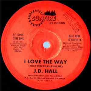 J.D. Hall - I Love The Way (That You're Killing Me) flac album