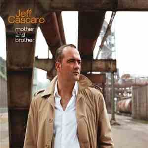 Jeff Cascaro - Mother And Brother flac album