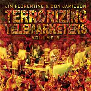 Jim Florentine & Don Jamieson - Terrorizing Telemarketers Volume 6 flac album