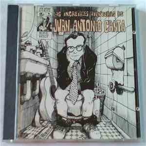 Juan Antonio Canta - Las Increíbles Aventuras de Juan Antonio Canta flac album