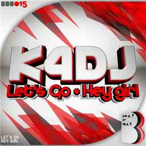 K4DJ - Let's Go / Hey Girl flac album