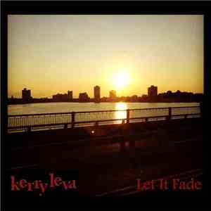 Kerry Leva - Let It Fade flac album