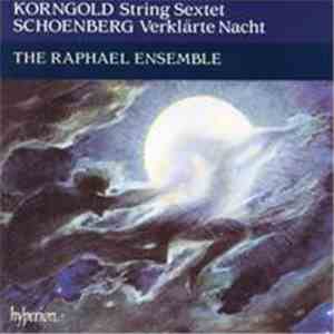 Korngold / Schoenberg / The Raphael Ensemble - Korngold: String Sextet / Schoenberg: Verklärte Nacht flac album