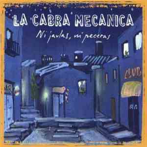 La Cabra Mecánica - Ni Jaulas, Ni Peceras flac album