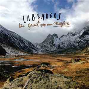 Labradors - The Great Maybe flac album