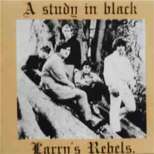 Larry's Rebels - A Study In Black / Best Of 65-69 flac album