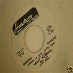 Lenny McDaniel And The Last Nikle - Groove On What You’re Doin’ flac album