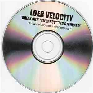 Loer Velocity - Break Out / Elegance / Industry Standard flac album