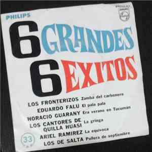 Los Fronterizos, Eduardo Falú, Horacio Guarany, Los Cantores De Quilla Huasi, Ariel Ramirez - 6 Grandes 6 Exitos flac album