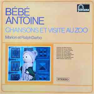 Marion  et Ralph Darbo - Bébé Antoine, Chansons Et Visite Au Zoo flac album
