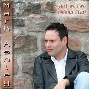 Mark Ashley  - Just We Two (Mona Lisa) flac album