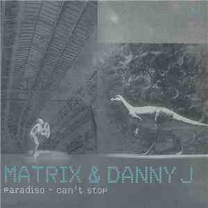 Matrix & Danny J - Paradiso / Can't Stop flac album
