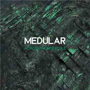 Medular - Across The Molecule flac album