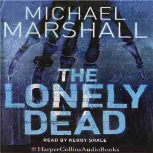Michael Marshall  - The Lonely Dead flac album