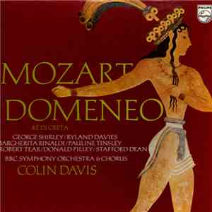 Mozart - George Shirley / Ryland Davies / Margherita Rinaldi / BBC Symphony Chorus And BBC Symphony Orchestra / Colin Davis - Idomeneo flac album