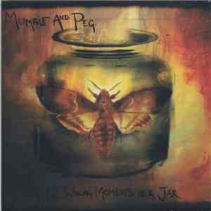 Mumble & Peg - All My Waking Moments In A Jar flac album