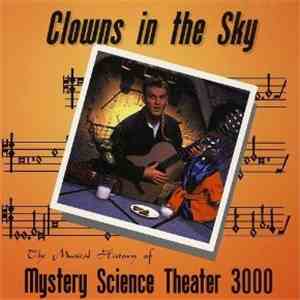 Mystery Science Theater 3000 - Clowns In The Sky: The Musical History Of Mystery Science Theater 3000 flac album
