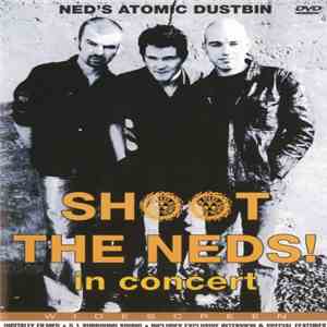 Ned's Atomic Dustbin - Shoot The Neds! Live In Concert flac album