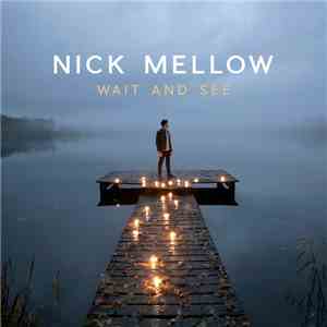 Nick Mellow - Wait And See flac album