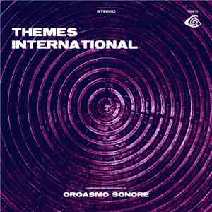 Orgasmo Sonore - Themes International flac album