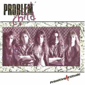 Problem Child  - Primitive Attitude flac album