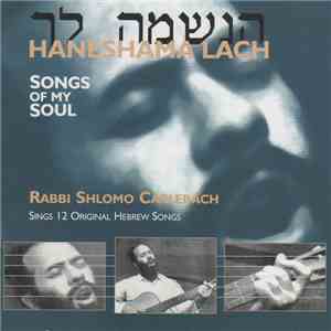 Rabbi Shlomo Carlebach - Haneshama Lach (Songs Of My Soul) flac album