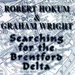 Robert Hokum, Graham Wright  - Searching For The Brentford Delta flac album