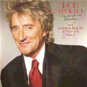 Rod Stewart - Thanks For The Memory... The Great American Songbook Volume IV flac album