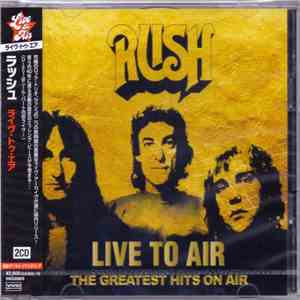 Rush - Live To Air - The Greatest Hits On Air flac album