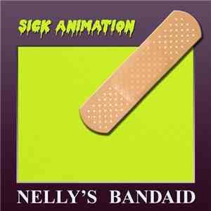 Sick Animation - Nelly's Bandaid flac album