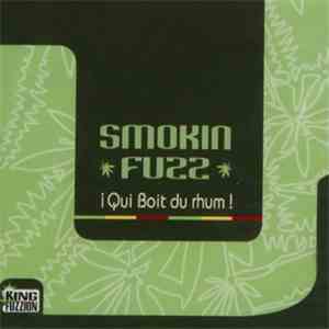 Smokin Fuzz - ¡ Qui Boit Du Rhum ! flac album