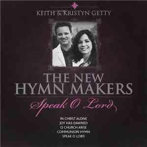 St. Michael's Singers - Speak O Lord: Keith & Kristyn Getty flac album