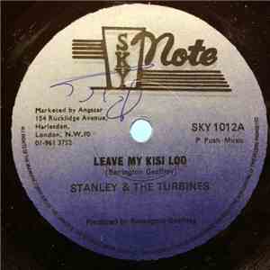 Stanley & The Turbines - Leave My Kisi Loo flac album