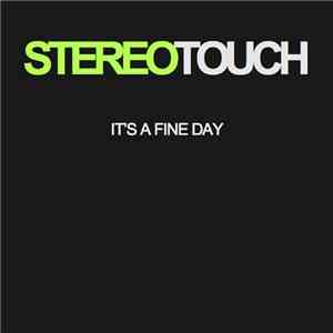 Stereo Touch - It's A Fine Day flac album
