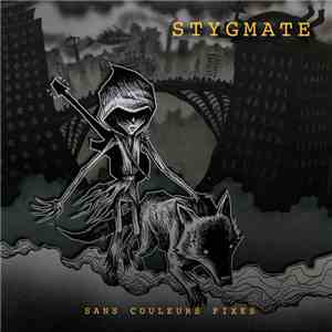 Stygmate - Sans Couleurs Fixes flac album