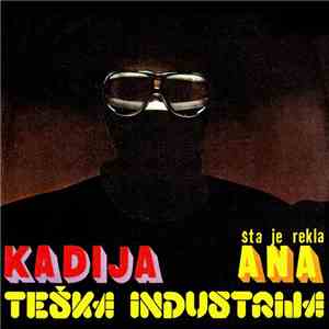 Teška Industrija - Kadija / Šta Je Rekla Ana flac album