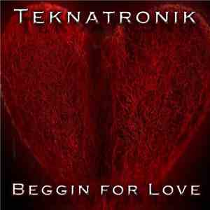 Teknatronik - Beggin For Love flac album