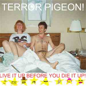 Terror Pigeon! - Live It Up Before You Die It Up! flac album