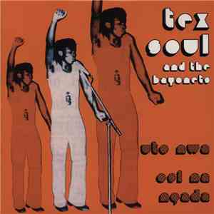 Tex Soul & The Bayonets - Uto Nwa / Osi Na Ngada flac album