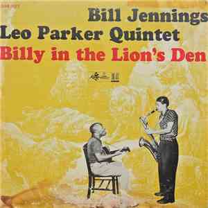 The Bill Jennings - Leo Parker Quintet - Billy In The Lion's Den flac album