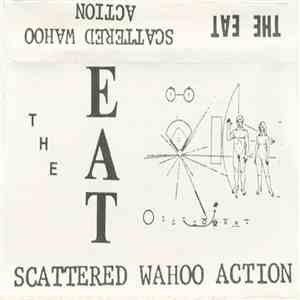 The Eat - Scattered Wahoo Action flac album