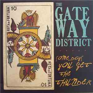The Gateway District - Some Days You Get The Thunder flac album