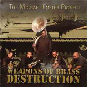 The Michael Foster Project - Weapons Of Brass Destruction flac album