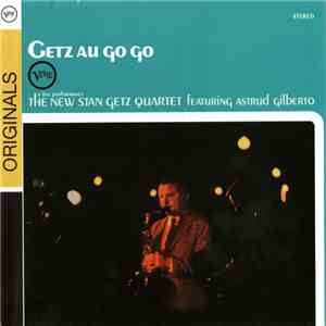 The New Stan Getz Quartet Featuring Astrud Gilberto - Getz Au Go Go flac album