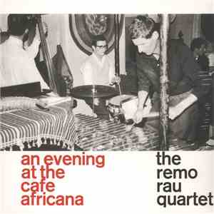 The Remo Rau Quartet - An Evening At The Cafe Africana flac album