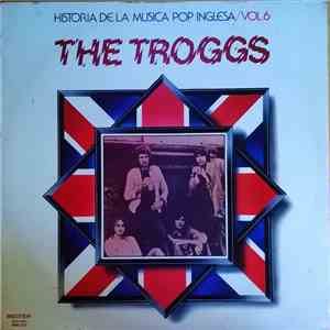 The Troggs - Historia De La Música Pop Inglesa / Vol. 6 flac album