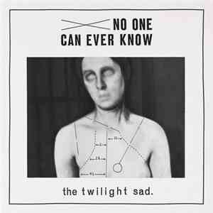 The Twilight Sad - No One Can Ever Know flac album