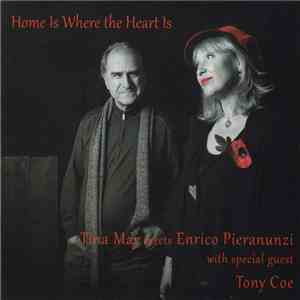 Tina May Meets Enrico Pieranunzi With Special Guest Tony Coe - Home Is Where The Heart Is flac album